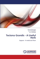 Tectona Grandis - A Useful Herb: Sagwan - A medicinal Plant 3659000604 Book Cover