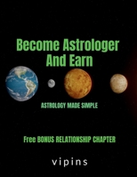 Become Astrologer And Earn: Astrology Made Simple B0FKMQW5KJ Book Cover