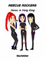 Rescue Rockers Havoc in Hong Kong 0615477356 Book Cover