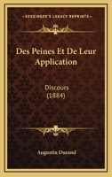Des Peines Et De Leur Application: Discours (1884) 1161054677 Book Cover