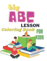Big ABC Lesson Coloring Book For Kids: Coloring pages Learn to Write and Trace for Kids B09HFSMG8Y Book Cover