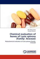 Chemical evaluation of leaves of Lasia spinosa (Family- Araceae): Phytochemical evaluation of Lasia spinosa 3659285277 Book Cover