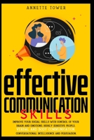 Effective Communication Skills: Improve your social skills with control of your brain and emotions. Highly sensitive people. Verbal and body communication. Conversational intelligence and persuasion. B08LG7WLPX Book Cover