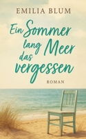 Ein Sommer lang das Meer vergessen (German Edition) B0FLQ3DDZ8 Book Cover