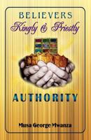 Believer's Kingly & Priestly Authority 9982705520 Book Cover