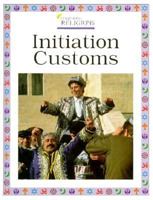 Initiation Customs (Comparing Religions) 1568470355 Book Cover