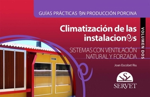 Guías prácticas en producción porcina. Climatización de las instalaciones. Volumen II: Sistemas con ventilación natural y forzada (Spanish Edition) 8416818487 Book Cover