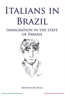 Italians in Brazil: Immigration in the state of Paraná B0BGN5ZLJH Book Cover