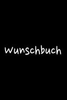 Wunschbuch: A5 Liniertes Wunschbuch f�r deine W�nsche mit Platz f�r Notizen, Fotos und Skizzen Softcover 1079068554 Book Cover