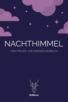 Nachthimmel - Mein Trauer- und Erinnerungsbuch: A5 5-Minuten Trauer- und Erinnerungsbuch | Tagebuch | Eintragbuch | Trauertagebuch | Beerdigung | ... Kinder, Männer und Frauen (German Edition) 1678543519 Book Cover
