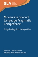 Measuring Second Language Pragmatic Competence: A Psycholinguistic Perspective 1800417721 Book Cover