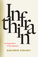Infrathin: An Experiment in Micropoetics 022679850X Book Cover