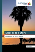 Dusk Tells a Story: Anthology of Short Stories 6200491119 Book Cover