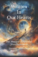 Written in Our Hearts: The Practice of Spiritual Transformation 0982760965 Book Cover