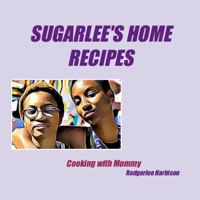 SUGARLEE'S HOME RECIPES 1605009997 Book Cover