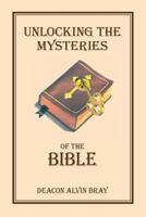 Unlocking the Mysteries of the Bible 1947589032 Book Cover