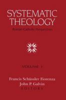Systematic Theology: Roman Catholic Perspectives 0800624602 Book Cover