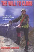 The Will to Climb; the Boy Who Dared to Climb Mt Everest 098034350X Book Cover
