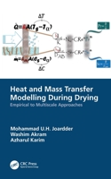 Heat and Mass Transfer Modelling During Drying: Empirical to Multiscale Approaches 1138624020 Book Cover