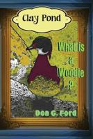 Clay Pond - What is a Woodie? 149093913X Book Cover