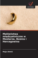Malzenstwa miedzyetniczne w Mostarze, Bosnia i Hercegowina (Polish Edition) 6209868363 Book Cover