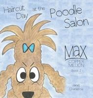 Haircut Day at the Poodle Salon 1525516280 Book Cover