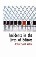 Incidents in the Lives of Editors 046909172X Book Cover