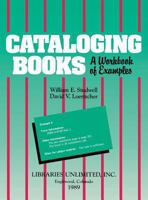 Cataloging Books: A Workbook of Examples 0872876411 Book Cover