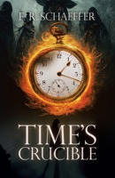 Time’s Crucible 1665743905 Book Cover