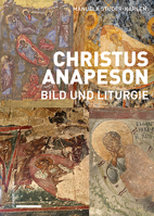 Christus Anapeson: Bild Und Liturgie 3796546048 Book Cover