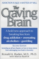 The Craving Brain: A bold new approach to breaking free from *drug addiction *overeating *alcoholism *gambling 0060928999 Book Cover