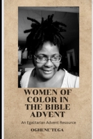 Women of Color In the Bible Advent: An Egalitarian Advent Resource B0BSJDBNX3 Book Cover