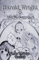 Harold Wright & The Sad Ghost Club B092L59HK8 Book Cover