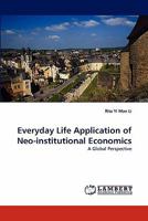 Everyday Life Application of Neo-institutional Economics: A Global Perspective 384439270X Book Cover