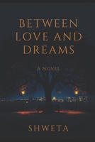 Between Love & Dreams B0H99R3QYB Book Cover