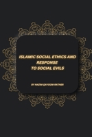 Islamic Social Ethics and Response to Social Evils 4073383973 Book Cover