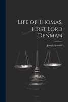 Life of Thomas, First Lord Denman 1022173545 Book Cover