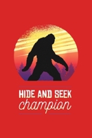 Hide and Seek Champion: Funny Bigfoot Camping Gift Retro Sunset Bigfoot is Real Gift For Sasquatch Believer Journal 6" x 9"(15.24 x 22.86 cm), 120 Pages (Bigfoot Themed Book) 1650731450 Book Cover