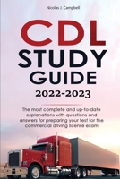 CDL STUDY GUIDE 2022-2023: The most complete and up-to-date explanations with questions and answers for preparing your test for the commercial driving license exam 1471675750 Book Cover