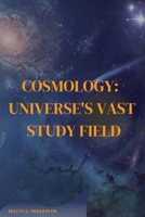 Cosmology: Universe's vast study field 2125158213 Book Cover