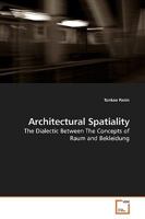 Architectural Spatiality: The Dialectic Between The Concepts of Raum and Bekleidung 3639195752 Book Cover