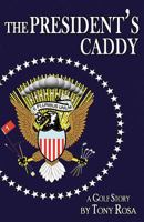 The President's Caddy 0982822502 Book Cover