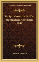 Die Spr�chw�rter Bei Den R�mischen Komikern 1168360862 Book Cover