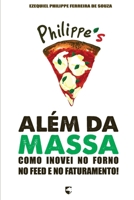 Além da Massa: Como Inovei no Forno, no Feed e no Faturamento B0FT8THRPS Book Cover