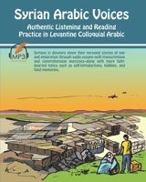 Syrian Arabic Voices: Authentic Listening and Reading Practice in Levantine Colloquial Arabic 1949650081 Book Cover