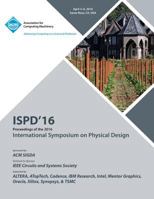 ISPD 16 2016 Symposium On Physical Design 1450344755 Book Cover