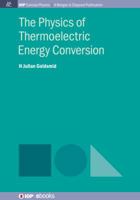 The Physics of Thermoelectric Energy Conversion (Iop Concise Physics) 1681746409 Book Cover