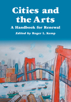 Cities and the Arts: A Handbook for Renewal 0786420073 Book Cover
