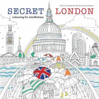 Secret London: colouring for mindfulness 0600634493 Book Cover