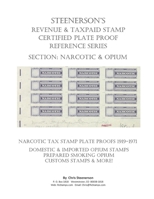 Steenerson's Revenue & Taxpaid Stamp Certified Plate Proof Reference Series - Narcotic & Opium B09251Y6K7 Book Cover